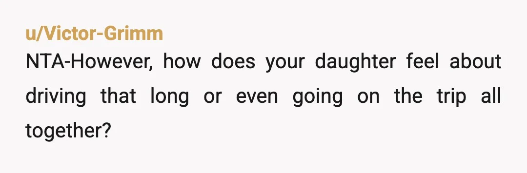 u/meadowmbell
If she wasn't going on the trip with your ex, would it be an issue?
