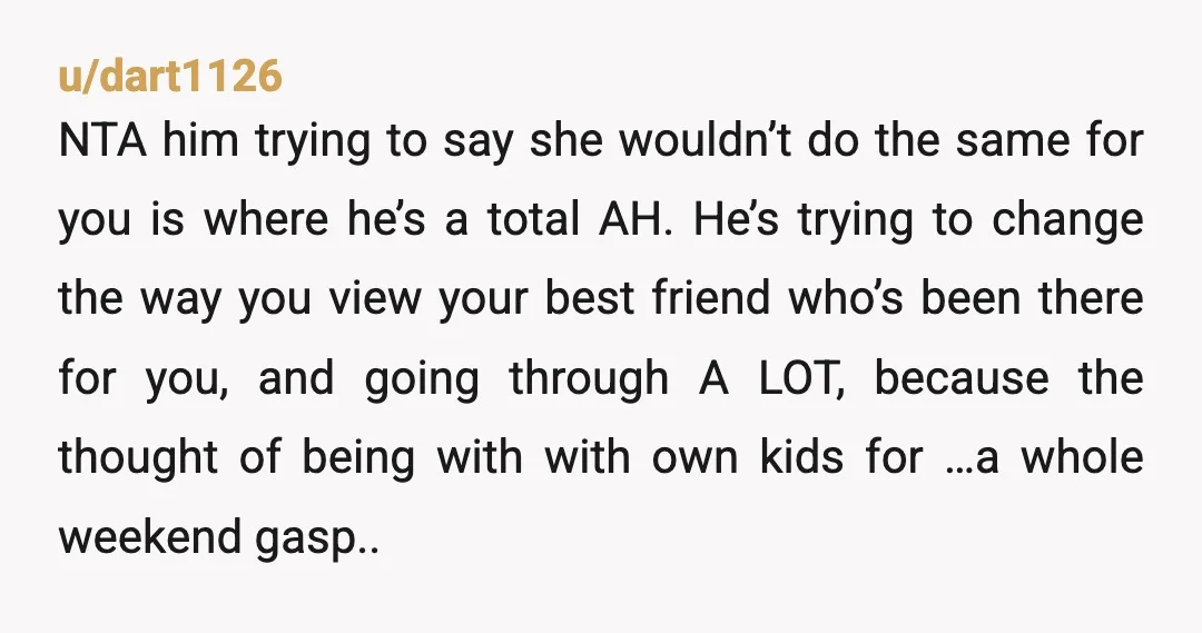 u/bugaloo2u2 NTA, but your brand new husband is. The lack of empathy is disgusting. Compound that with his clearly not wanting to parent his own children for just a few...