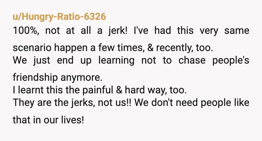 u/notAugustbutordinary Why do you care about what they are saying? You are no longer friends. If this information is coming to you through others then tell them why you have...