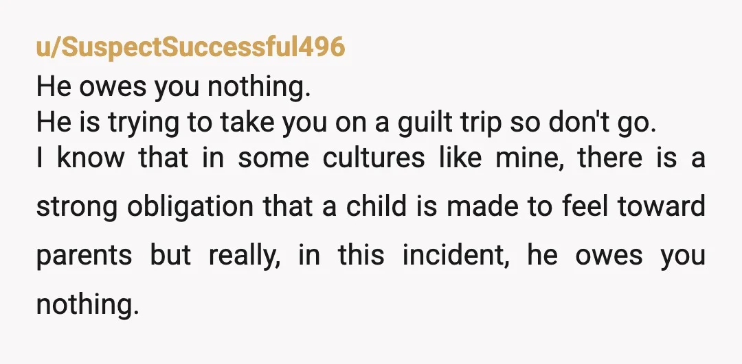 u/Revolutionary_Mine29 I completely get why this is so hard, especially with no other family here and that immigrant background you mentioned. It sounds like your dad is using guilt as...