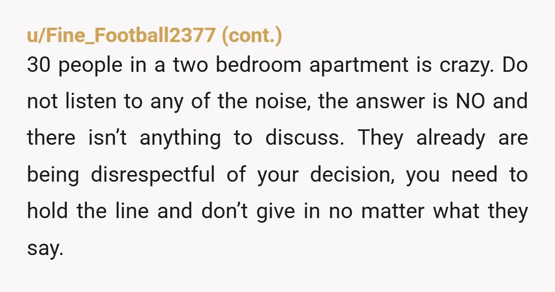 u/spaceylaceygirl Put on your shiny spine and tell her you will not be having 31 people in your apt, that is ridiculous. If you gave anyone a key, change the...