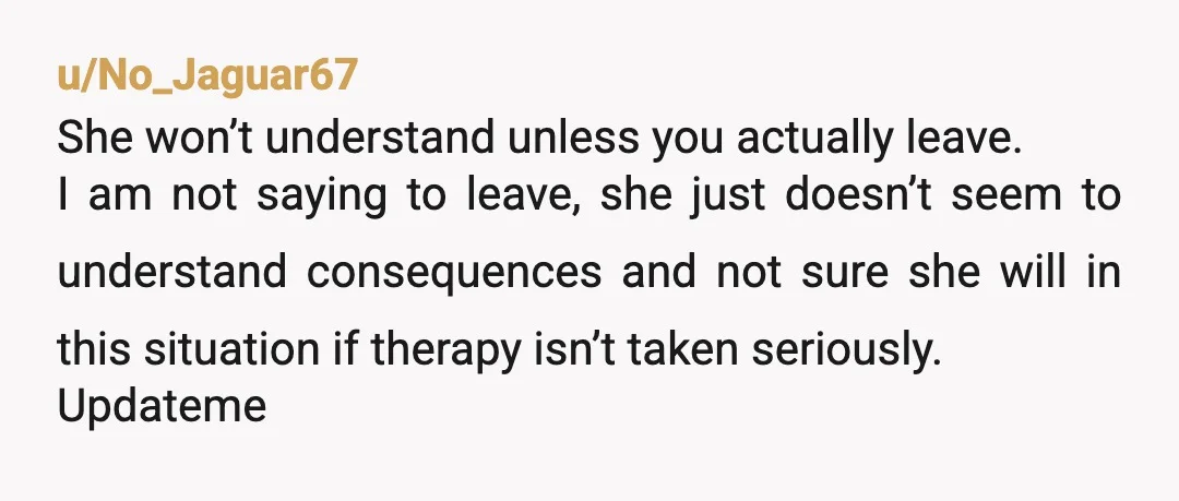 u/z-eldapin I don't know that I would forgive this. I don't think counseling could ever get me to let go of the betrayal from the person I trusted most in...