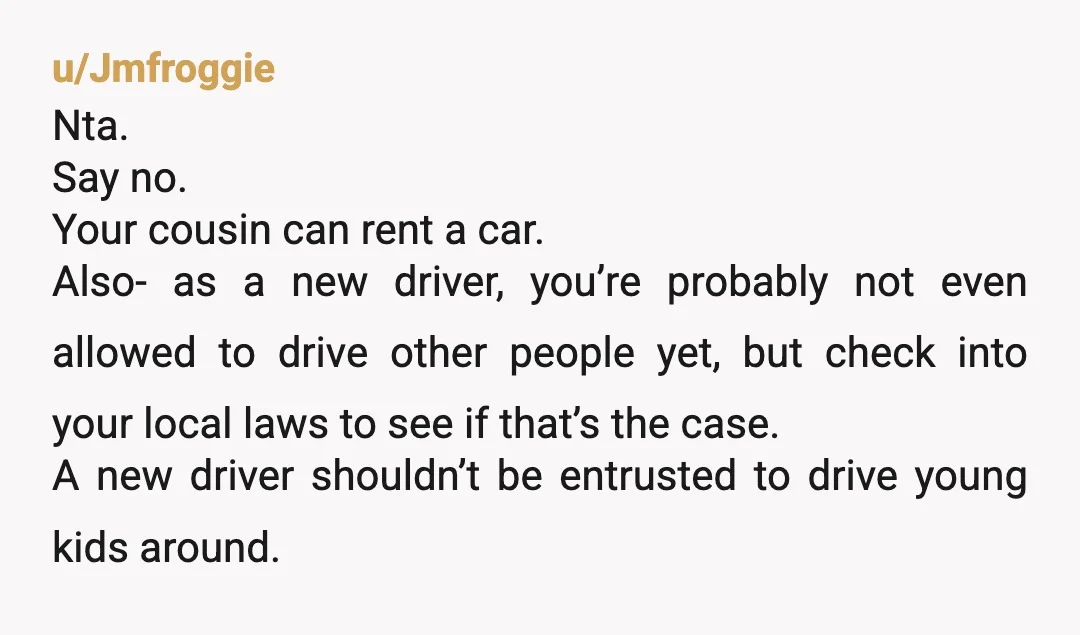 u/fiercequality
NTA.
Don't let them manipulate you into doing something you don't want to do.
You have every right not to want to be someone's unpaid chauffeur.