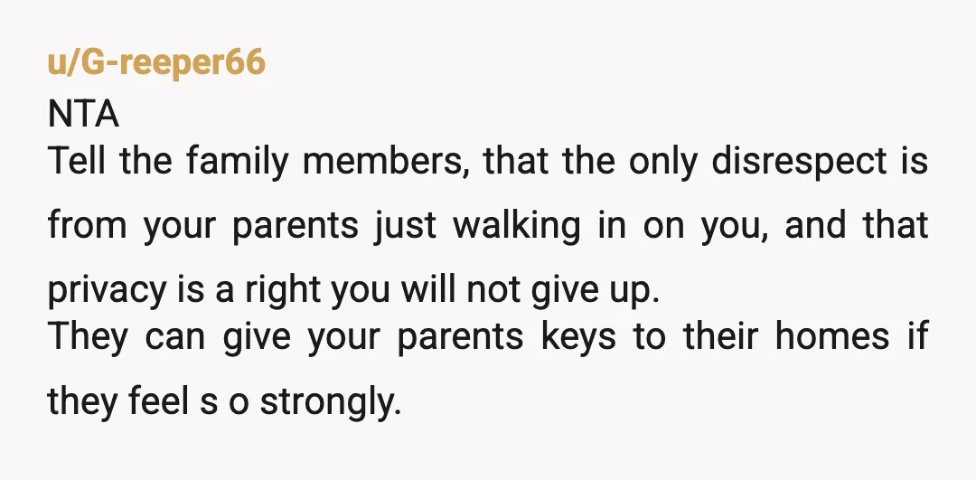 u/ConclusionUnusual320 NTA. this is YOUR house not theirs. They are massively overstepping. You and your wife may have had plans that morning or you may have been having sex on...