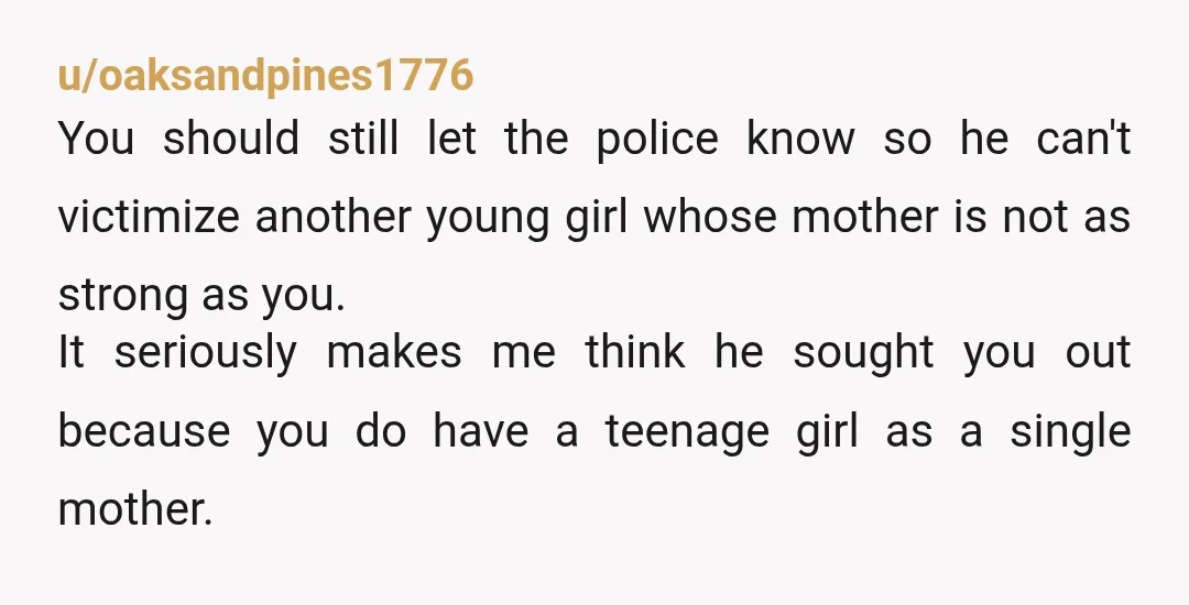 u/BKowalewski
He actually walked INTO her room before he saw you??!!? Ghastly....glad you got rid of this predatory pedo!!!