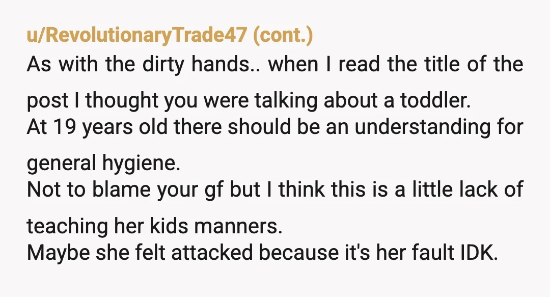 u/PinkedOff She's only one tiny bit right: Reaching into the shredded cheese with bare hands is pretty common and normal - IF your hands are clean!! Not if you've got...