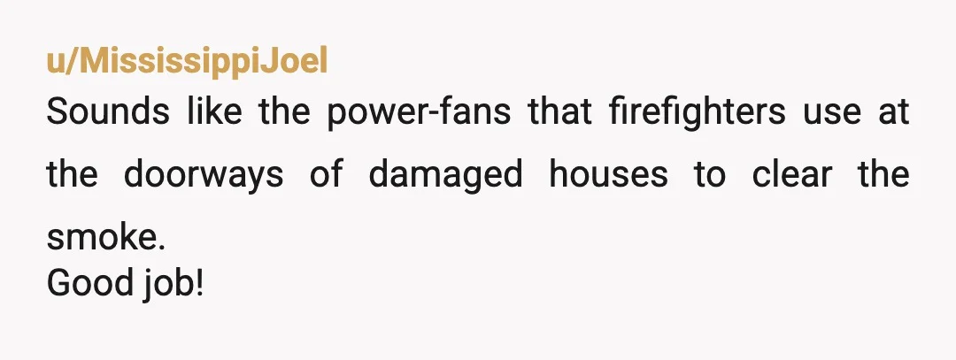u/DisGruntledDraftsman
I would buy one of those nice room AC units, and watch the electric bill jump into orbit.