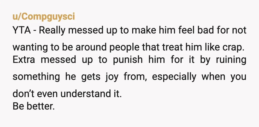 u/PorkChop70-1 YTA completely. Your family are disrespectful to everyone so since someone that you allegedly love doesn’t want to be verbally abused you did something with the sole goal of...