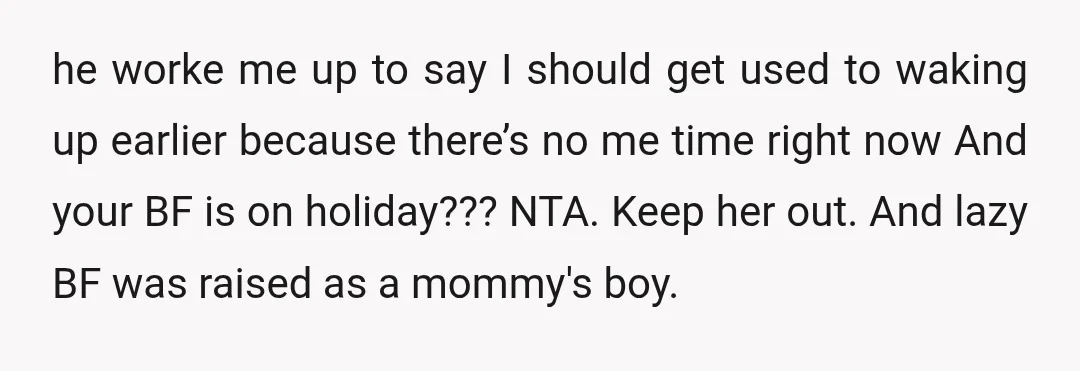 u/Ok_Mousse_6218
NTA - she seems completely oblivious to her impact on other people - plus, SO many boundaries crossed.