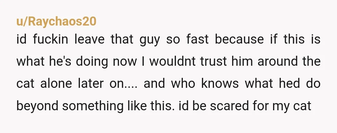 u/CaptainSnappertain
Same answer as I posted in the advice subreddit. Until you dump that psycho you’re just as bad as he is.
Protect your cat.