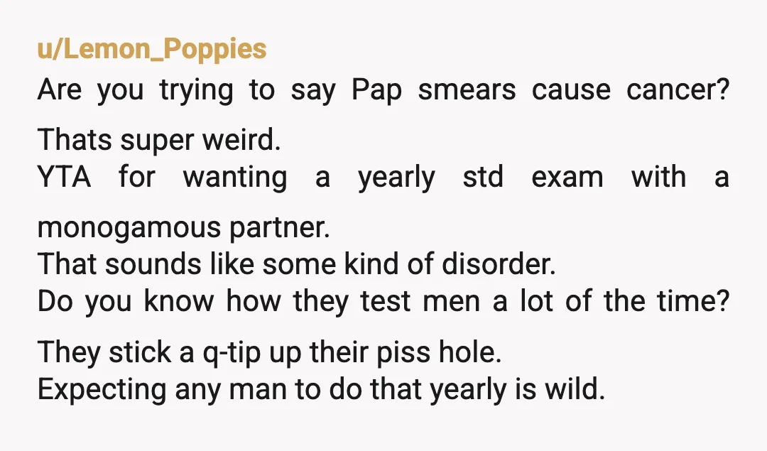 u/Tired-CottonCandy I get tested annually (and every single time any other vaginal issue comes up because symptoms overlap) amd ive been married for like 6yrs. No worry if cheating, just...