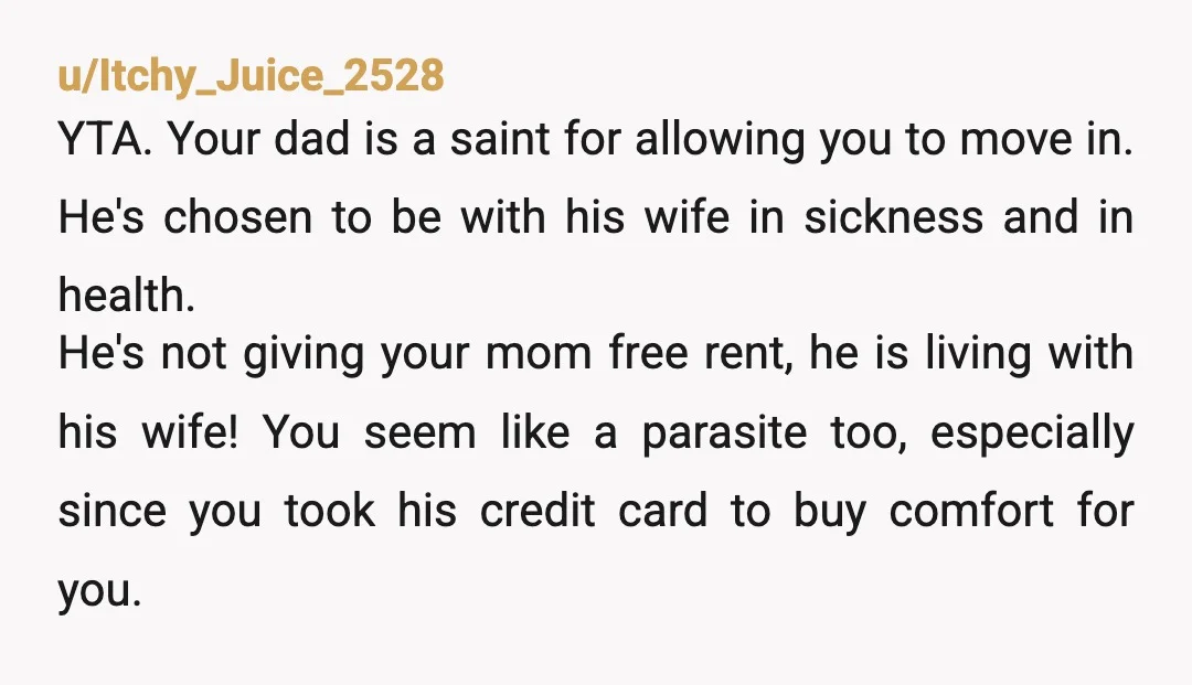 u/Resort_Lizard YTAH. You're living in your Dad's home. Your mom obviously has issues, but it sounds like your dad is paying for and arranging the AC repair. It sucks, but...