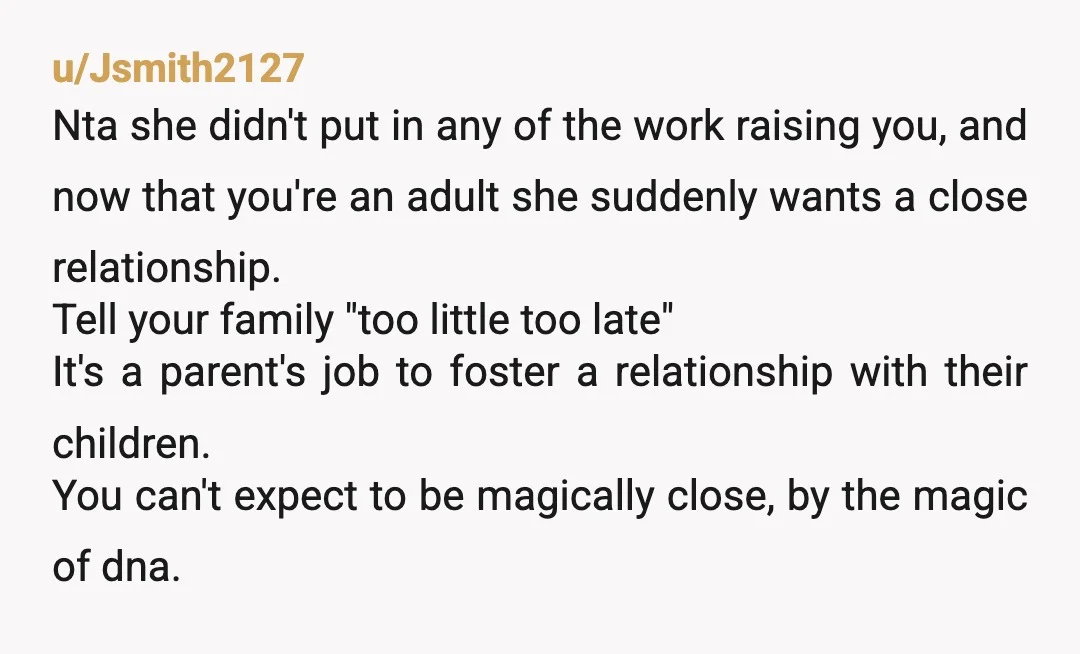 u/Deli-doll It is more that “mother” is expecting a relationship instead of initializing a start. “I know we don’t have a relationship and I am regretful of this. Maybe we...