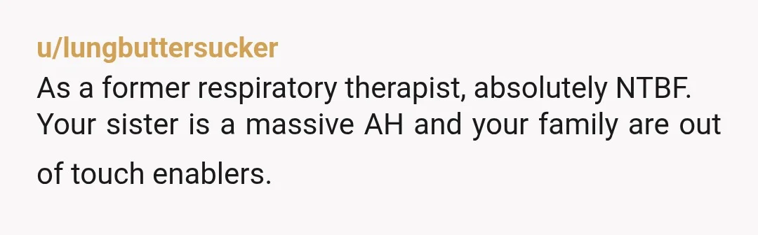 u/GinaKJ #NTBF Your sister is a moron 💀 I am flabbergasted by her stupidity! Your child is only 7 months old ; there's barely an immune system, there. Your sister's...