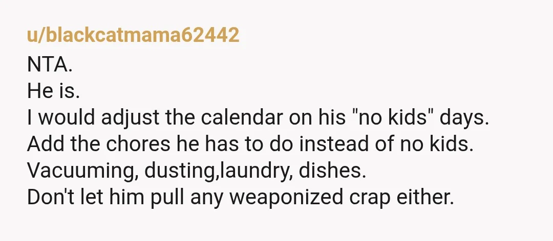u/MotherOfLochs YTA to yourself if you don’t look beyond being currently annoyed because this is the rest of your life should you choose to stay. He is already palming his...