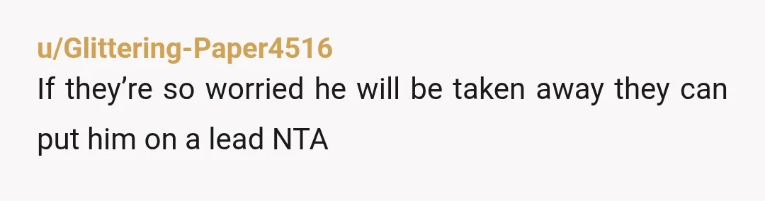 u/NovelTry8452
They’re trying to get their own dog taken away! Just another idiot dog owner.