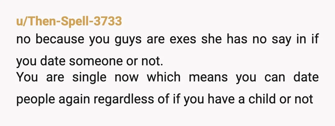 u/PoppycopOG She baby trapped you man....plus groomed you when you were 17. Huge NTA here...you are taking care of your responsibilities and can date whoever you want. Your relationship with...