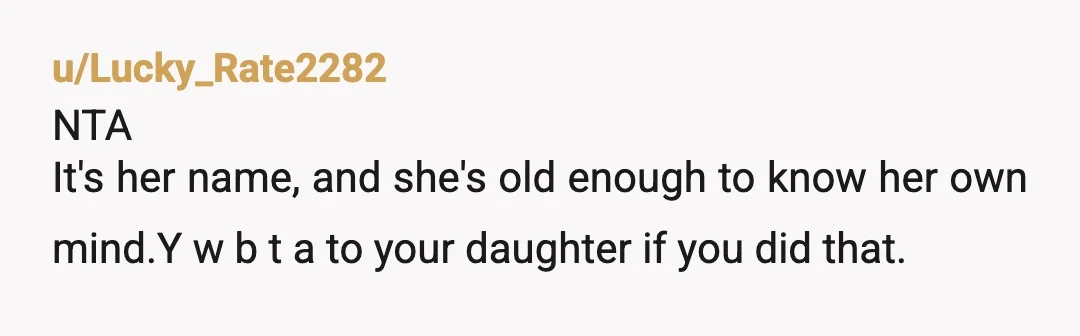 u/BeginningAd7755 Think of how harmful it could be to the relationship with your daughter if you try to force this on her. That could very well be something she never...