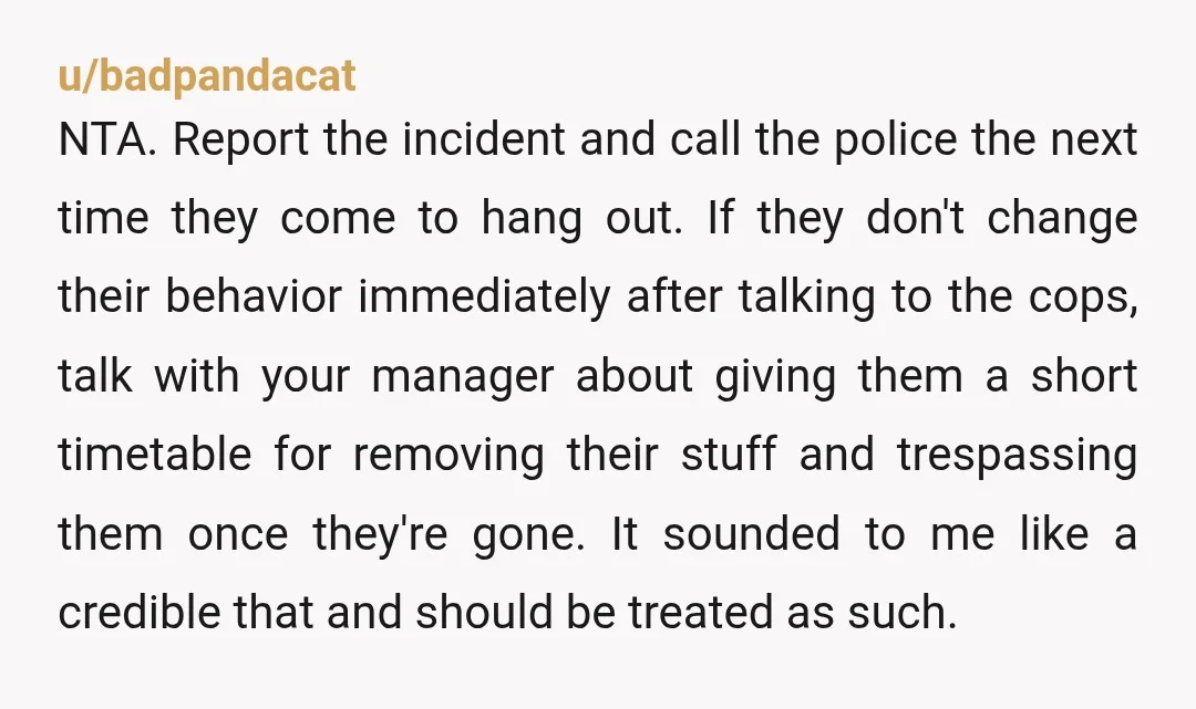 u/BeheadingBoomer61
NTA. Do what you can to get rid of these people.
They’re going to be nothing but trouble in the future.