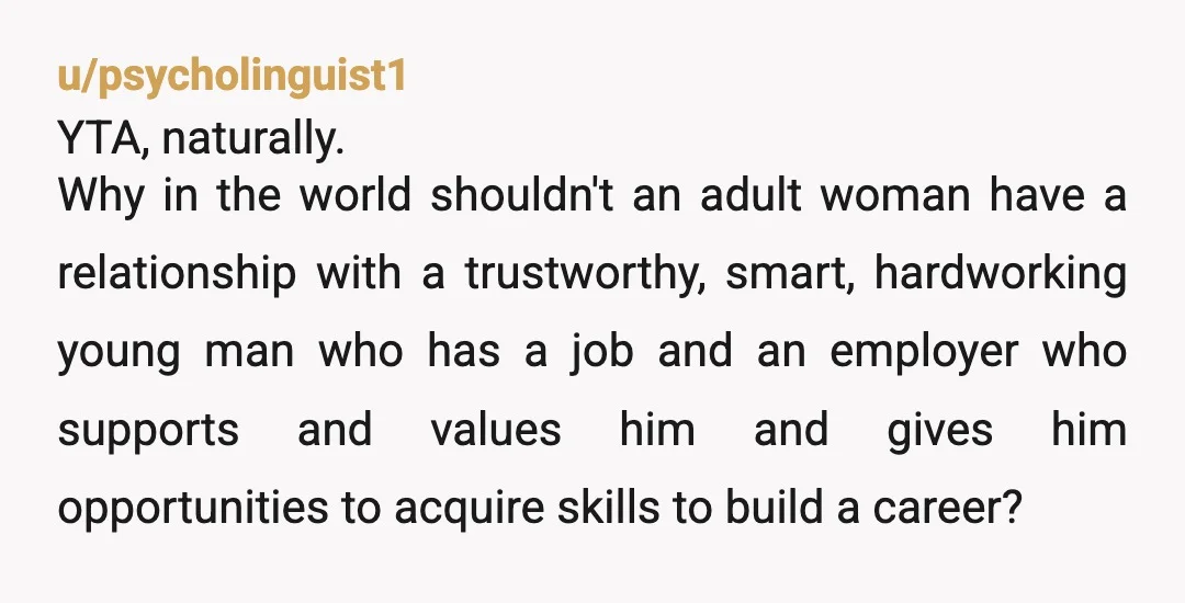 u/Textlover YTA. You live in a small town. If your husband let's this worker go, he will find other means to meet with your daughter, but your husband will have...