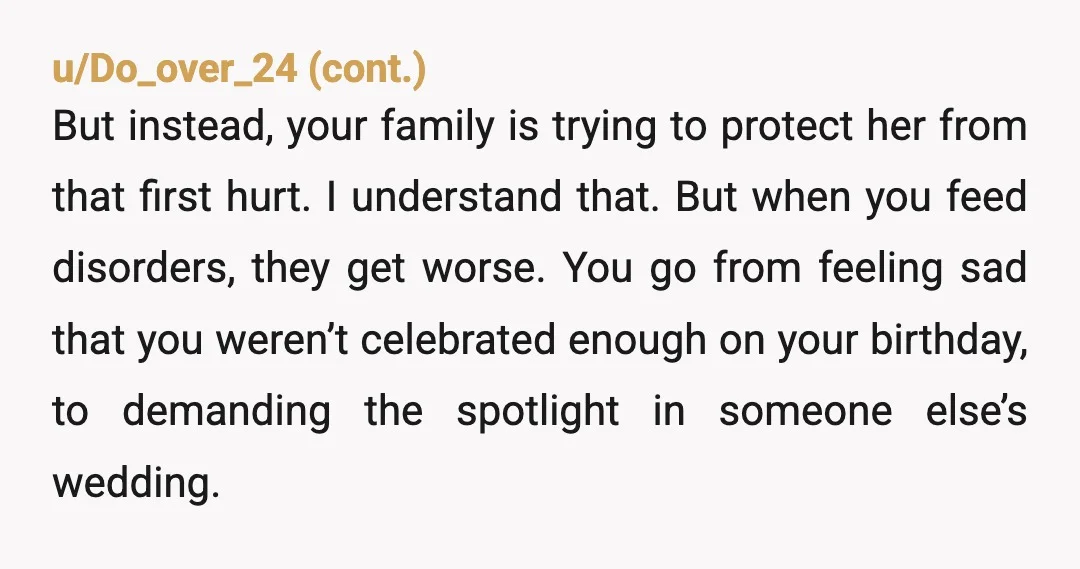 u/Nice-Pomegranate2915 Your sister's actions are not caused by RSD but her sense of entitlement and your parents enabling her attitude and actions . Congrats on your wedding without the drama...