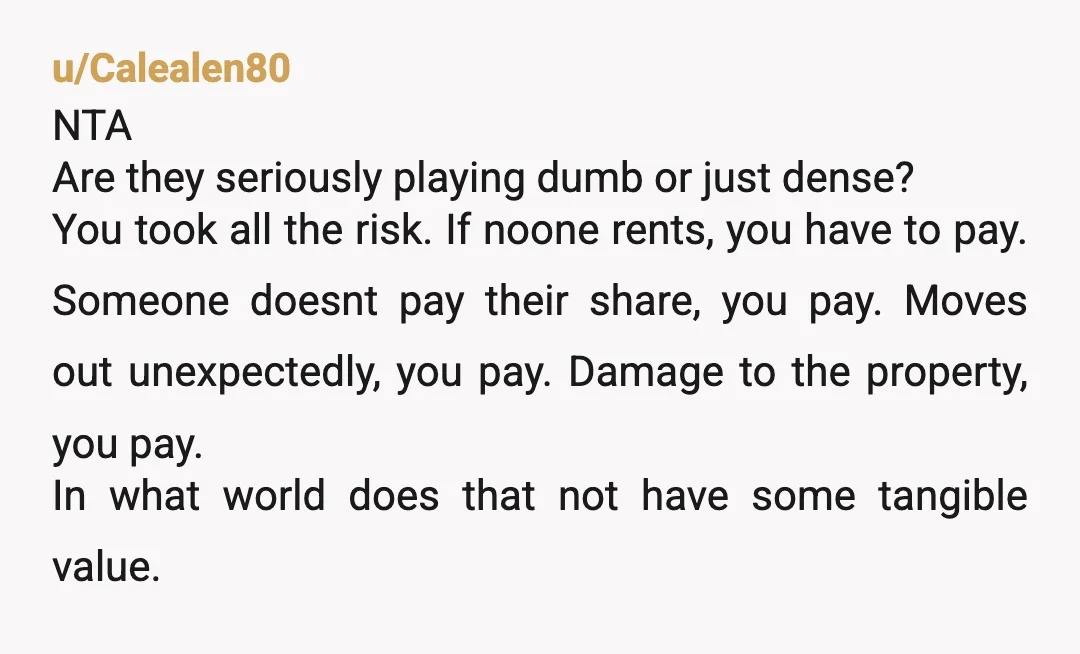 u/IKnowFewThings NAH. I understand their frustration, but they agreed to the price. Whatever your justification, that was the agreement. That said, they understandably feel like they've been scammed and paid...