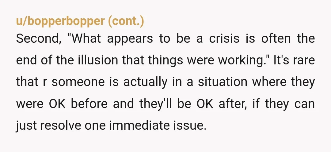 u/EuphoricDetective537 Do you know the story of the Boy Who Cried Wolf? She's got to hit rock bottom and learn sometime. Enabling her behavior by continually saving her isn't helping...