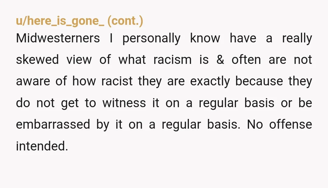 u/rmg418 Dude, I’m a black woman and I’ve dated white men before. If I was engaged to a white guy and his mother said racist things to me, made me...