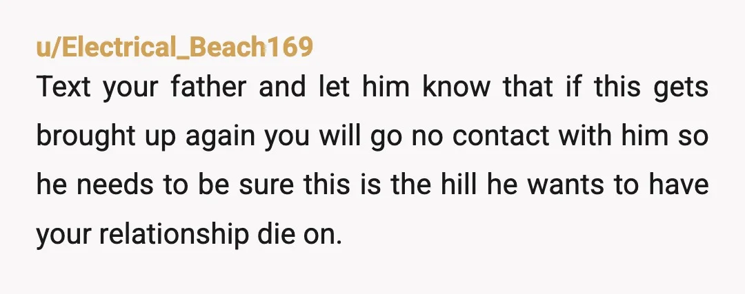 u/CrowMeris
Let your stepmother (or anyone else in this family) come forward to raise this child.
Not your circus.
NTA