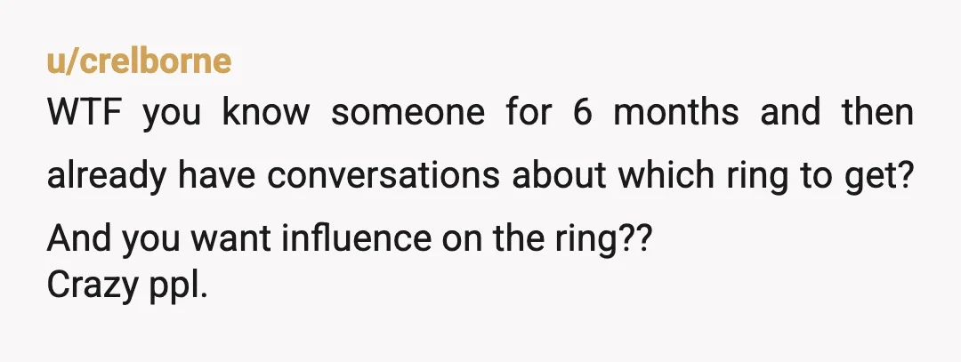 u/Business-Friend5491 Normally when there is a Reddit question like this over the ring, it’s like ‘hey at least you get a nice ring’ but this guy is just TA because...