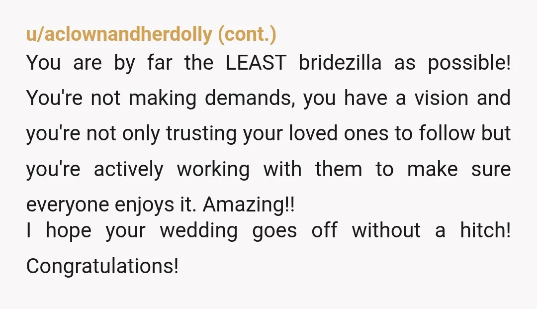 u/missmouse27 NTA This is the only wedding you'll have, and the only wedding photos you'll have thereafter, you have every right to want things to go as you planned them....