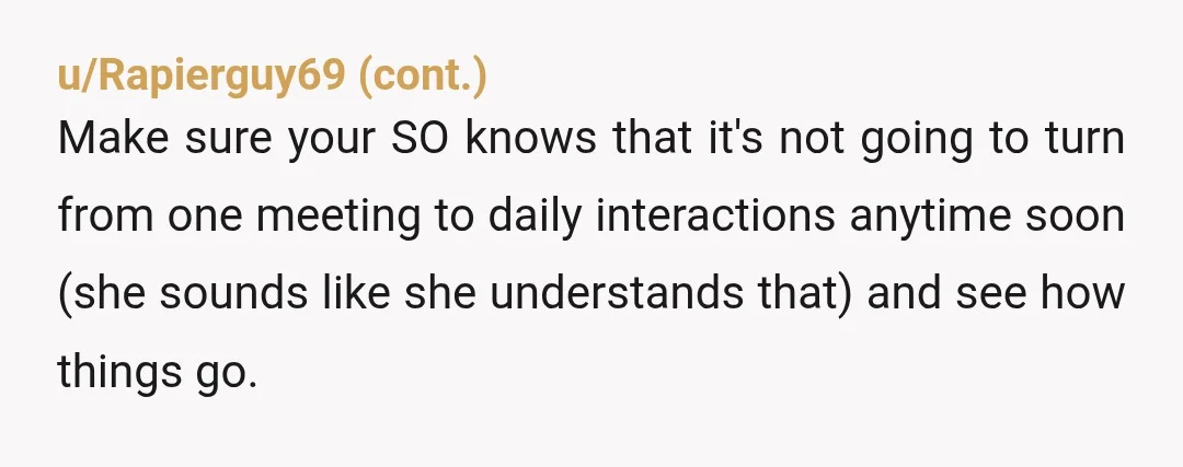 u/buttsarefunny It's definitely a reasonable time for them to meet. Honestly I would have done it well before this, probably by the year mark at least, but that's different for...