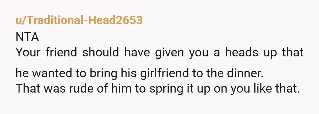 u/Overall-Lynx917 NTA But the new girlfriend gets the Lobster and Meat - the "friend" gets Chicken Ding or frozen pizza