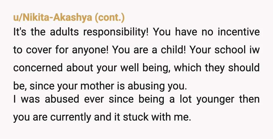 u/Thatguyj5 Kid you're fine. Try to move in with your dad a bit quicker for your own safety, but you ain't done a thing wrong. If you can't move out,...