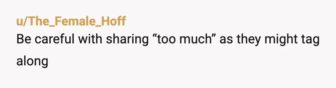 u/Ryuunga NTA-This is the issue with controlling parents. At least you're trying to break away responsibly. Many turn to drugs or self destructive behavior instead. One thing I've learned as...