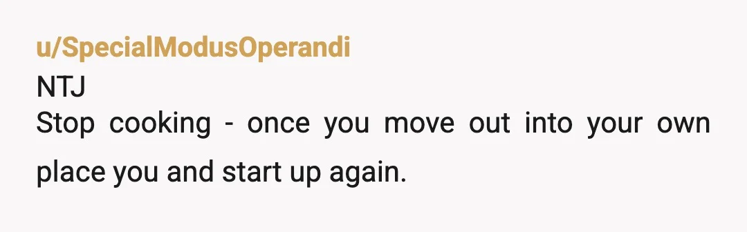 u/WinniethePooh58 Tell the free loader no take out. You are not a restaurant. In fact don't let her eat your food. If you bought it and prepared it, it is...