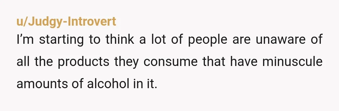 u/Appropriate-Arm5800 NTA. When your friend asked what was in the drink, you told her: bitters and soda water. At that point, if she didn't know what bitters were or whether...