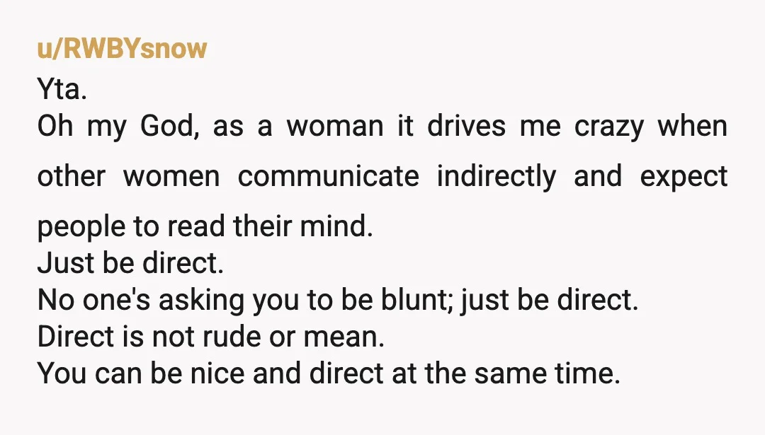 u/OrionBTSArmy
YTA your boyfriend isn't a mind reader grow up and communicate properly