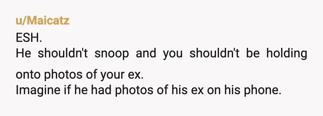 u/TriforcePiggy I mean... you DID know they existed let's not play the victim 🤷‍♂️ Did he cross a line? Yea and thats a red flag but let's not pretend you...