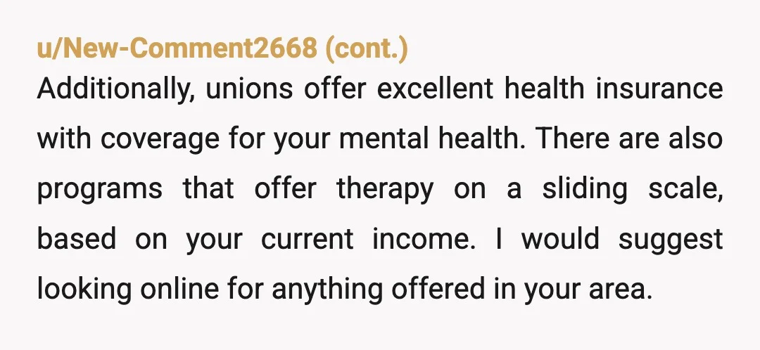 u/Competitive_Ninja668
Are you in a position to get full time work so you can maybe move out and rent a room from someone to start your own life?
