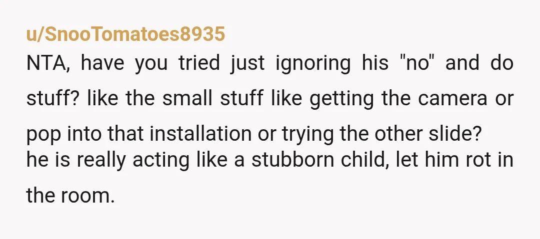 u/Even-Purple-1749 This is probably a post for relationship or parenting advice. You have a toddler, that's years of holidays to come, are you proposing to solo travel with your child...