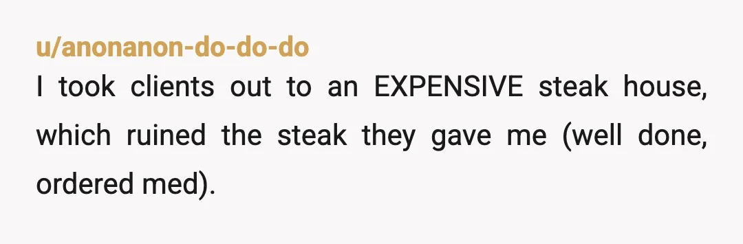 u/Alissinarr
"Did they happen to mention I paid for their food?"