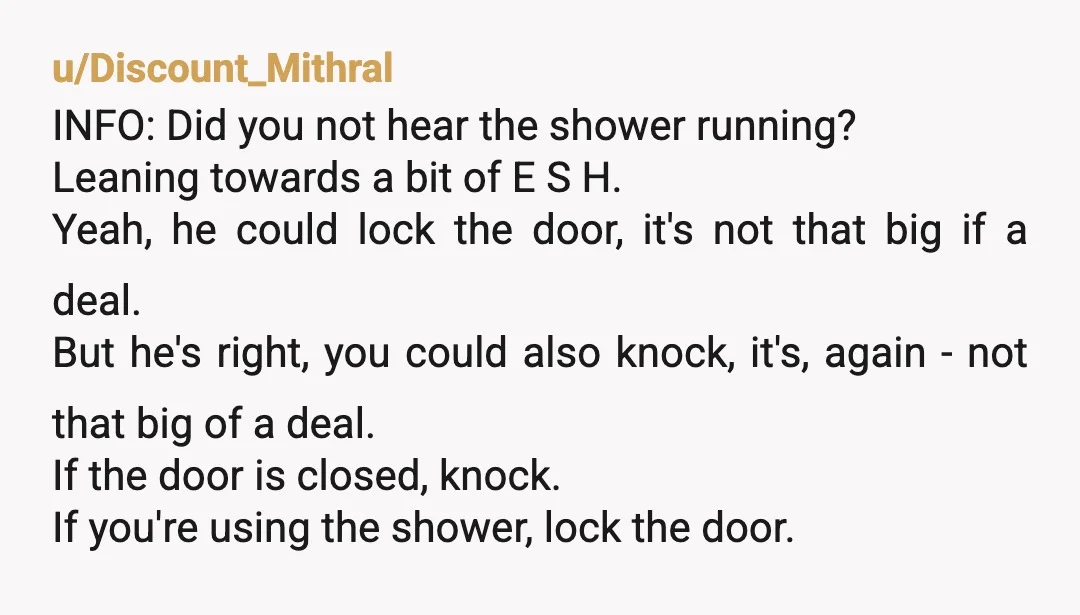 u/bokatan778
NAH. Just knock.
Also, so sorry that your step dad is closer in age to you than your mom. Gross.