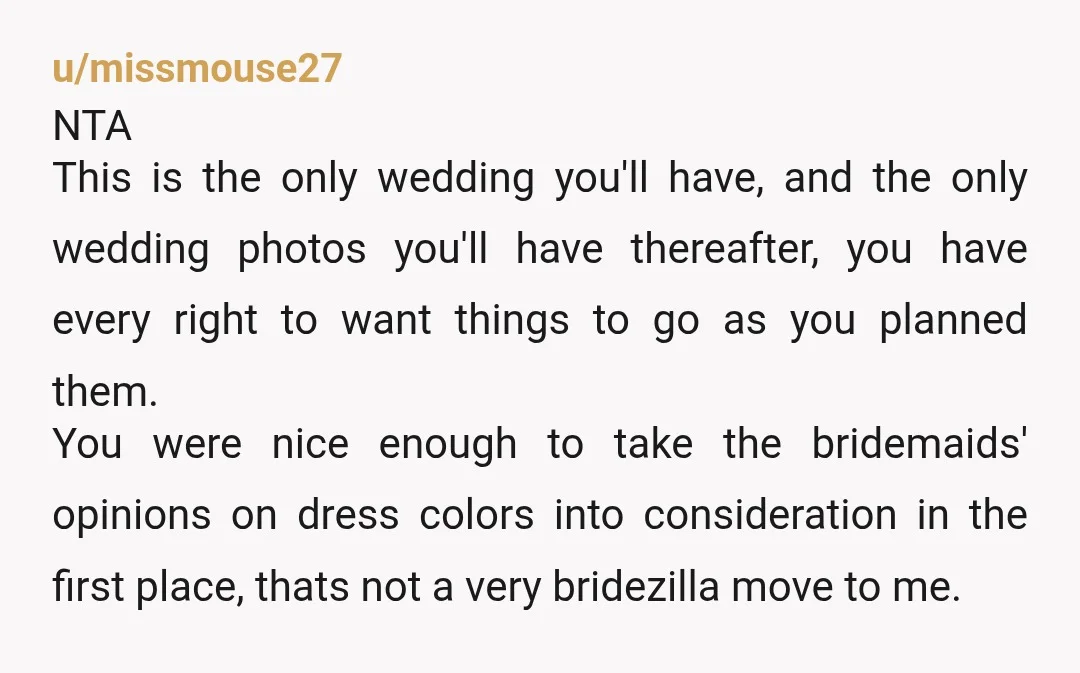u/exhauta NTA and based on reading your comments I think your friend is gaslighting you. When you are a bridesmaid you expect to have your dress picked out for you....