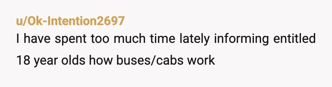 u/ChicagoWhiteSox35 YTA. You're 18. You have a car and a license, so you can drive yourself around. You're an adult. Time to step up and act like one. Your mom's...