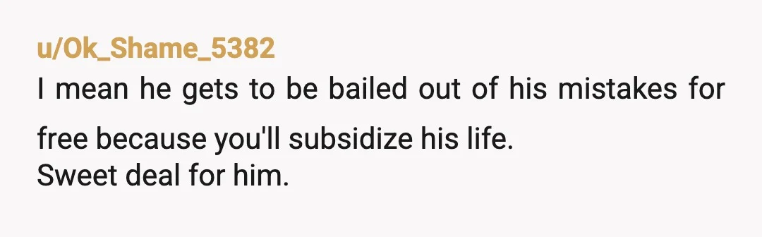 u/F1DrivingZombie He could afford DoorDash every day but can’t afford to pay for groceries now? Also if he’s eating that much and you said he’s a big guy, a genuine...