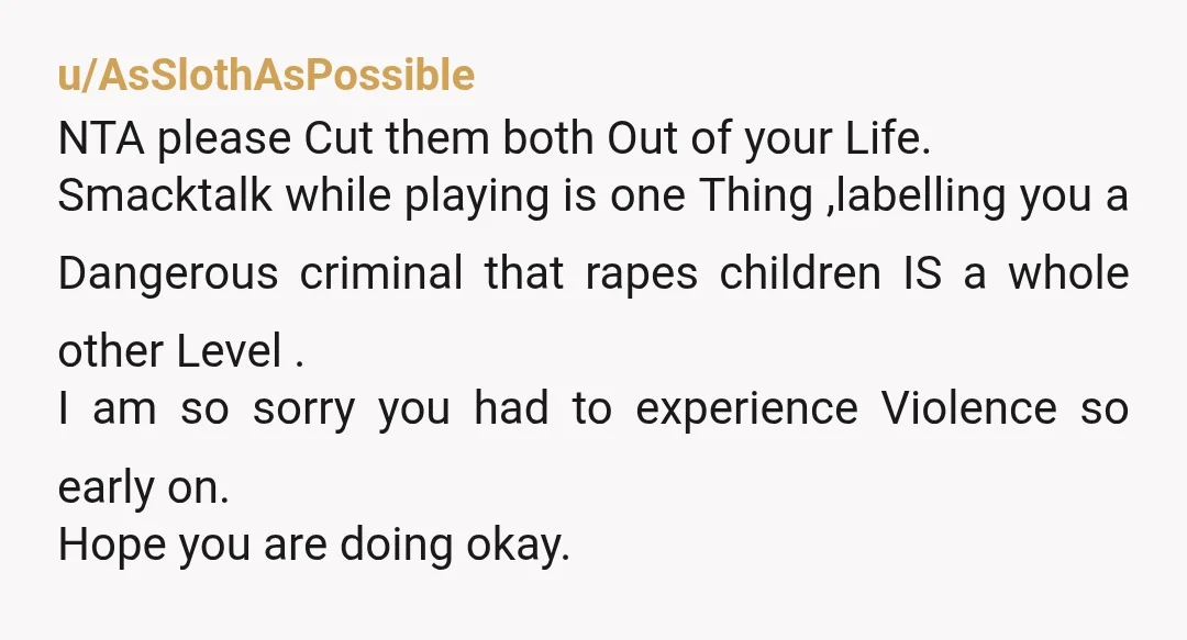 u/Aggravating_Button99
Being insulted get an angry response; but getting called a pedo can get you hurt in some places.
Its not something you throw around