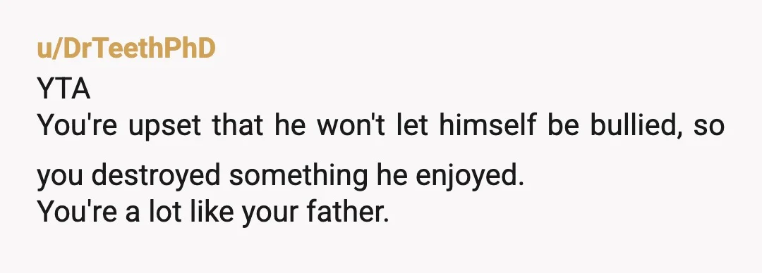 u/Informal_Speech_4452 YTA and it sounds like your family sucks too. It doesn’t matter that you thought it was silly or if he didn’t even care that much. You did something...