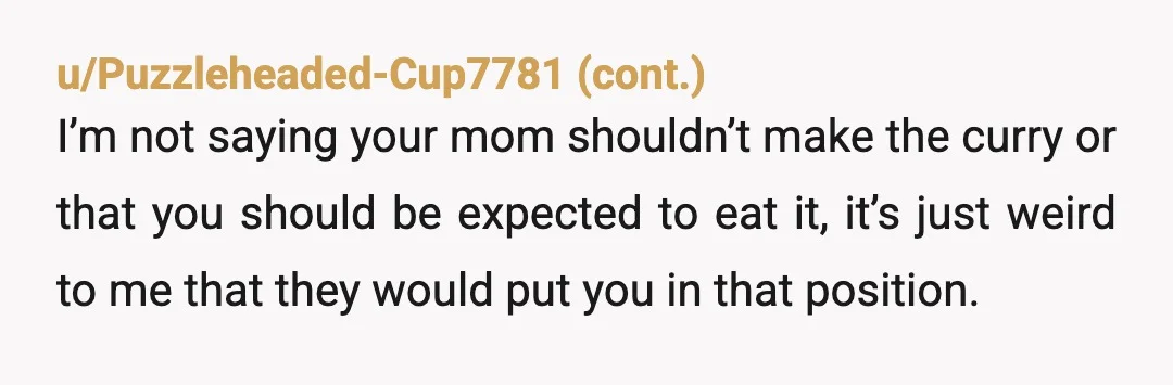 u/GingerbreadWitch_878 NTA My Mum would regularly do this to me when I was a child, and it has left me with lifelong food issues. I hope the same is not...