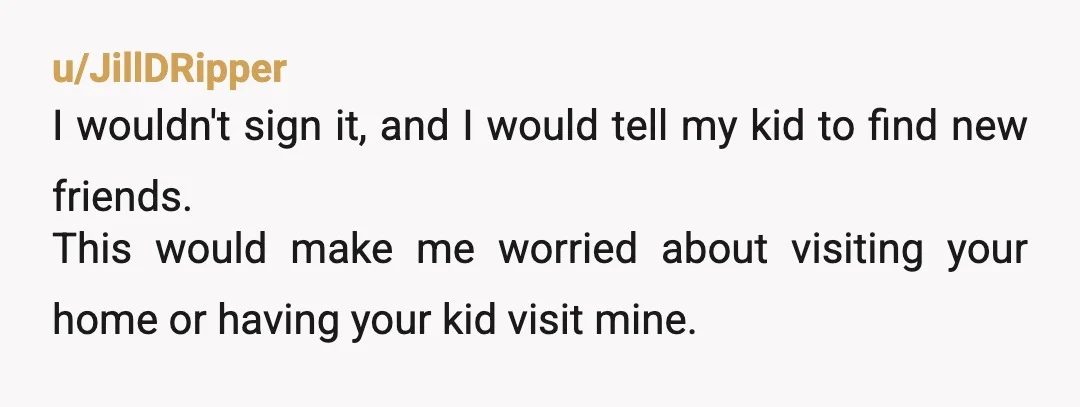 u/Redbud12
NTA this is a really good idea.
The parents know what to expect and can gauge if their kid has the maturity for self preservation.